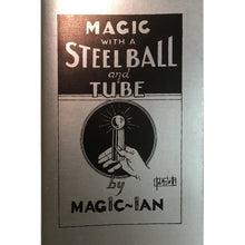 Load image into Gallery viewer, Magic with a Steel Ball Tube by Magic Ian