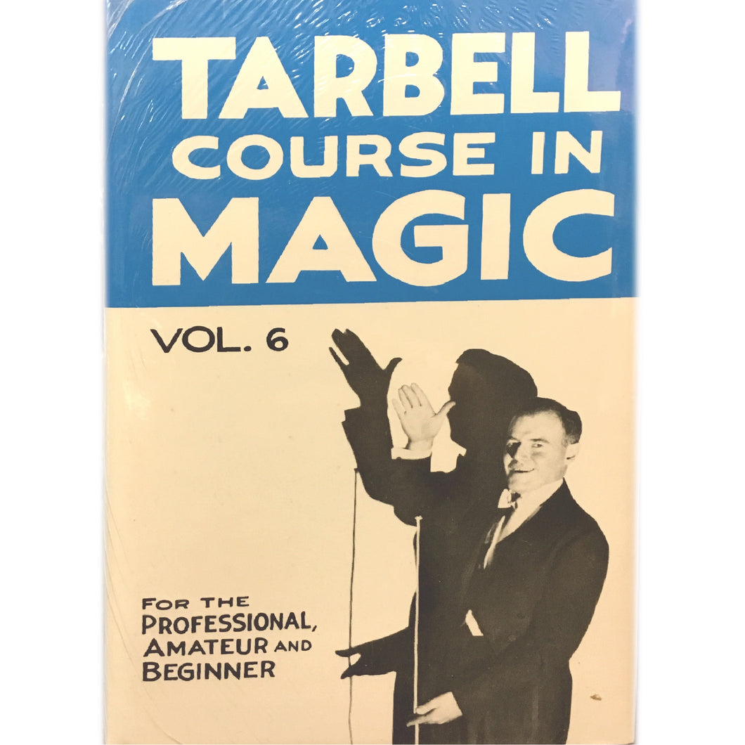 Tarbell Course in Magic Vol. 6