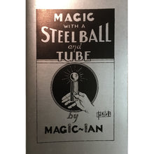 Load image into Gallery viewer, Magic with a Steel Ball Tube by Magic Ian
